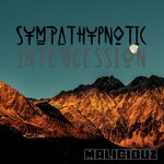 Maliciouz - Sympathypnotic Intercession