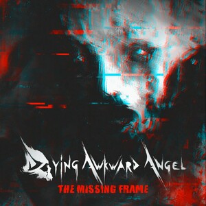 Dying Awkward Angel - The Missing Frame