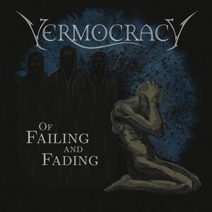 Vermocracy - Of Failing and Fading
