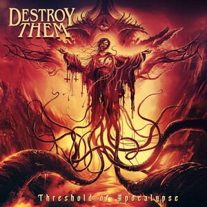 Destroy Them - Threshold of Apocalypse
